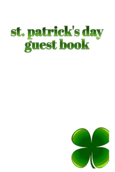 Paperback St. patrick's day Guest Book 4 leaf clover: st patrick's day Book