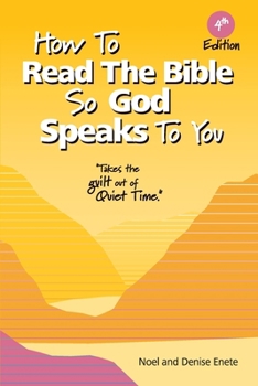 How to Read the Bible So God Speaks to You