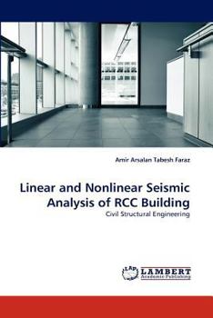 Paperback Linear and Nonlinear Seismic Analysis of RCC Building Book
