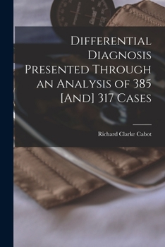 Paperback Differential Diagnosis Presented Through an Analysis of 385 [And] 317 Cases Book