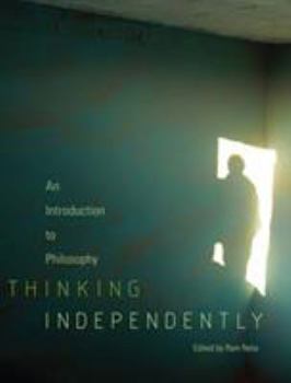 Paperback Thinking Independently: An Introduction to Philosophy (Revised Edition) Book