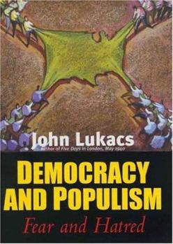 Hardcover Democracy and Populism: Fear and Hatred Book