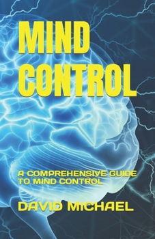 Paperback Mind Control: A Comprehensive Guide to Mind Control Book