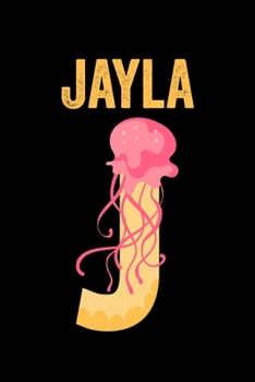 Paperback Jayla: Journal (Diary, Notebook) Personalized Custom Name Alphabet Jellyfish Birthday Gift for Girls Book