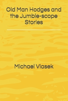 Old Man Hodges and the Jumble-scope Stories