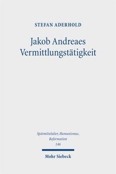 Jakob Andreaes Vermittlungstatigkeit: Kommunikative Theologie (German Edition)