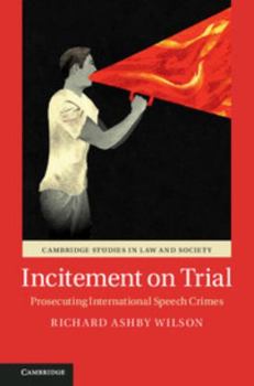 Hardcover Incitement on Trial: Prosecuting International Speech Crimes Book