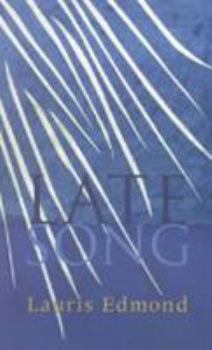 Paperback Late Song: Poems by Lauris Edmond Book