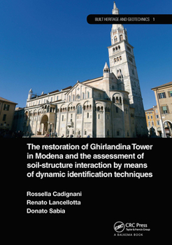 Paperback The Restoration of Ghirlandina Tower in Modena and the Assessment of Soil-Structure Interaction by Means of Dynamic Identification Techniques Book