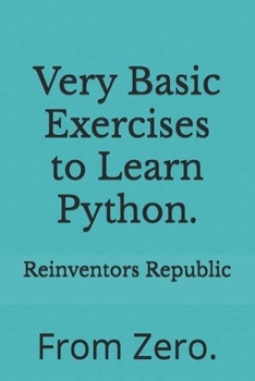 Paperback Very Basic Exercises to Learn Python.: From Zero. Book
