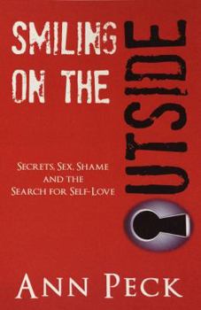 Paperback Smiling on the Outside: Secrets, Sex, Shame and the Search for Self-Love Book
