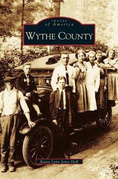 Wythe County (Images of America: Virginia) - Book  of the Images of America: Virginia