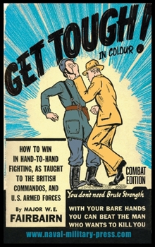Hardcover GET TOUGH! IN COLOUR. How To Win In Hand-To-Hand Fighting - Combat Edition Book