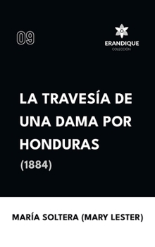 Travesía de una dama por Honduras (1884) (Spanish Edition)