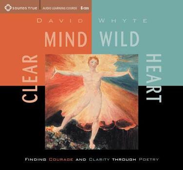 Audio CD Clear Mind, Wild Heart: Finding Courage and Clarity Through Poetry Book