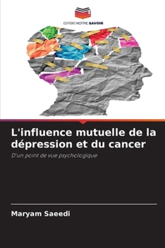 L'influence mutuelle de la dépression et du cancer (French Edition)