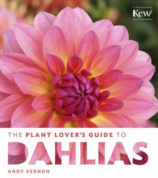 Hardcover The Plant Lover's Guide to Dahlias Book