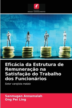 Paperback Eficácia da Estrutura de Remuneração na Satisfação do Trabalho dos Funcionários [Portuguese] Book