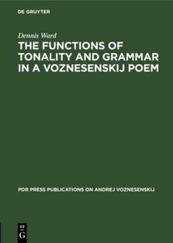 Hardcover The Functions of Tonality and Grammar in a Voznesenskij Poem (PdR Press Publications on Andrej Voznesenskij, 1) Book