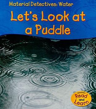 Paperback Water: Let's Look at a Puddle (Material Detectives) Book