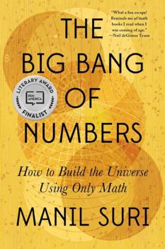Paperback The Big Bang of Numbers: How to Build the Universe Using Only Math Book