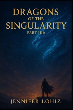Paperback Dragons of the Singularity: Part IIIB Book