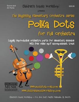 Paperback Polka Dots: Legally reproducible orchestra parts for elementary ensemble with free online mp3 accompaniment track Book