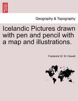 Paperback Icelandic Pictures Drawn with Pen and Pencil with a Map and Illustrations. Book