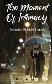 Paperback The Moment of Intimacy: Collection of Short Stories Book