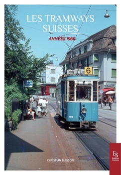 Paperback Les tramways suisses - Années 1960 [French] Book