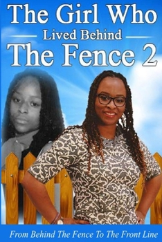 The Girl Who Lived Behind The Fence 2: From Behind The Fence to The Front Line