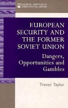 Paperback European Security and the Former Soviet Union: Dangers, Opportunities and Gambles Book