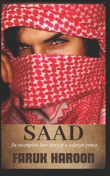 Saad: An Incomplete Love Story of a Solarian Prince