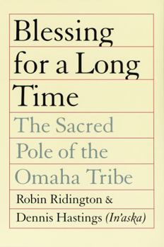 Paperback Blessing for a Long Time: The Sacred Pole of the Omaha Tribe Book