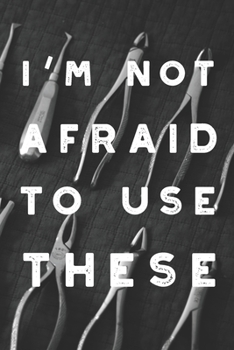 I'm Not Afraid To Use These: Cute 2 Year Undated Weekly Planner Dentist And Dental Hygeinists