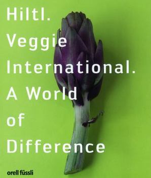 Hardcover Hiltl. Veggie International. A World of Difference. Book