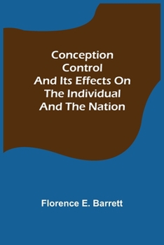 Paperback Conception Control and Its Effects on the Individual and the Nation Book