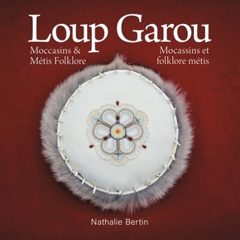 Paperback Loup Garou, Mocassins & Métis Folklore / Loup Garou, Mocassins ET Folklore Métis [French] Book