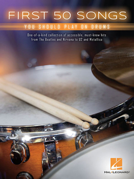 Paperback First 50 Songs You Should Play on Drums | Beginner Drum Songbook with Easy Notation for Rock, Pop and Classic Hits | Learn Essential Grooves, Fills and Rhythms | Hal Leonard Drum Sheet Music Book
