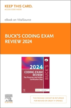 Printed Access Code Buck's Coding Exam Review 2024 - Elsevier E-Book on Vitalsource (Retail Access Card): The Physician and Facility Certification Step Book