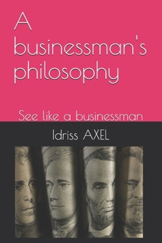 Paperback A businessman's philosophy: See like a businessman Book