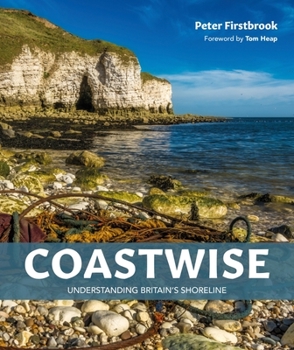 Hardcover Coastwise: Understanding Britain's Shoreline Book