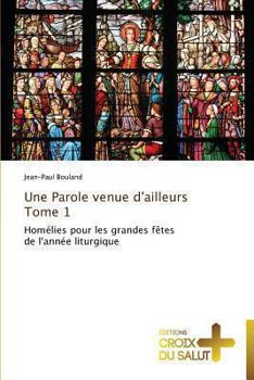 Paperback Une parole venue d'ailleurs tome 1 [French] Book