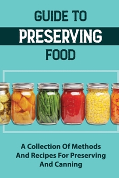Paperback Guide To Preserving Food: A Collection Of Methods And Recipes For Preserving And Canning Book