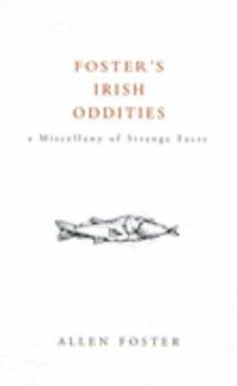 Hardcover Foster's Irish Oddities: A Miscellany of Strange Facts Book