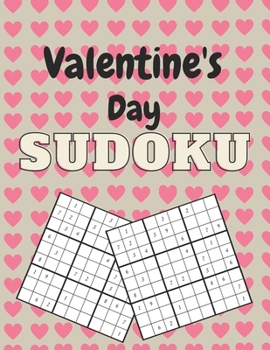 Paperback Valentine's Day Sudoku: Valentine's Day Sudoku Brain Game, Sudoku Puzzles With Solutions, Sudoku Puzzles For Adults Book