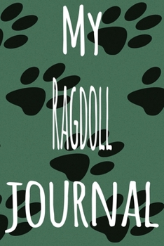 My Ragdoll Journal: The perfect gift for the lover of cats in your life - 119 page lined journal!