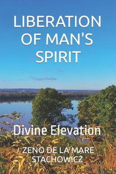 Paperback Liberation of Man's Spirit: Divine Elevation Book