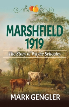 Paperback Marshfield 1919: The Story of Wayne Schooley Book