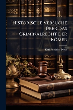 Paperback Historische Versuche Ã1/4ber das Criminalrecht der Römer [German] Book